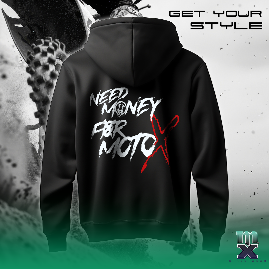 Need Money for MotoX – Hoodie